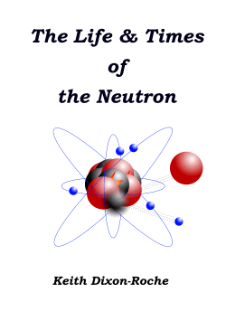 Cover of publication The Life & Times of a Neutron